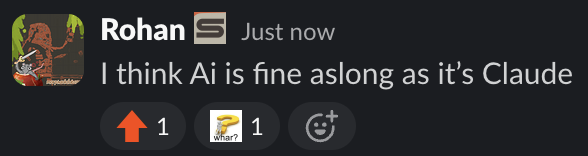 A Slack message from @Rohan saying "I think Ai is fine aslong as it’s Claude"